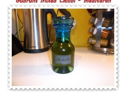 Rezept: Öl: Mixed Chiliöl - mediteran Öl: Mixed Chiliöl - mediteran - Rezept