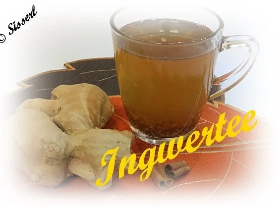 Sisserl's ~ Ingwertee - Rezept