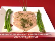 Rezept: Carpaccio Palatina mit Himbeer-Vinaigrette und grรผnem Spargel, dazu Ciabatta-Oliven-Brot Carpaccio Palatina mit Himbeer-Vinaigrette und grรผnem Spargel, dazu Ciabatta-Oliven-Brot - Rezept