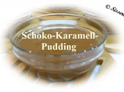 Sisserl’s  * Schoko ~ Karamell ~ Pudding * - Rezept