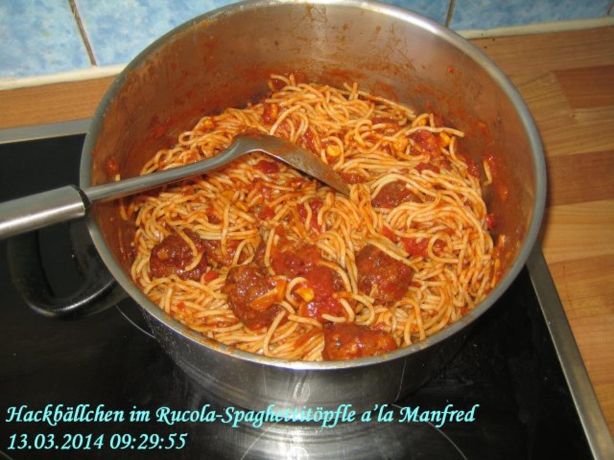 Fleisch – Hackbällchen im Rucola-Spaghettitöpfle a’la Manfred - Rezept - Bild Nr. 3