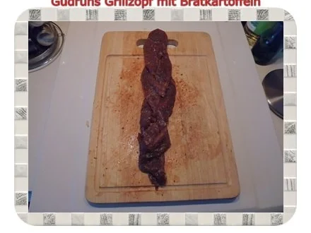 Rezept: Fleisch: Grillzopf mit Bratkartoffeln Bild Nr. 6 Fleisch: Grillzopf mit Bratkartoffeln - Rezept - Bild Nr. 6