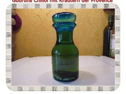 Öl: Chiliöl mit Kräutern der Provence - Rezept