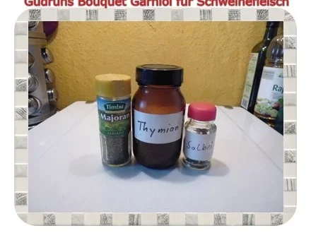 Öl: Bouquet garni-Öl für Schweinefleisch - Rezept - Bild Nr. 3