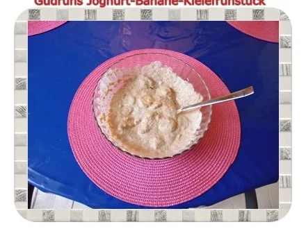 Rezept: Frühstück: Joghurt-Banane-Kleiefrühstück Bild Nr. 6 Frühstück: Joghurt-Banane-Kleiefrühstück - Rezept - Bild Nr. 6