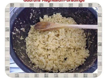 Rezept: Vegetarisch: Magnesium-Bratlinge Bild Nr. 5 Vegetarisch: Magnesium-Bratlinge - Rezept - Bild Nr. 5