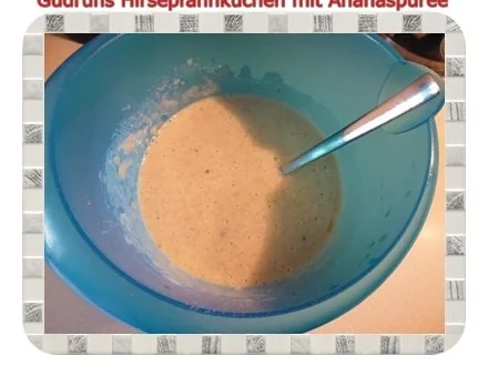 Kuchen: Hirsepfannkuchen mit Ananaspüree - Rezept - Bild Nr. 9