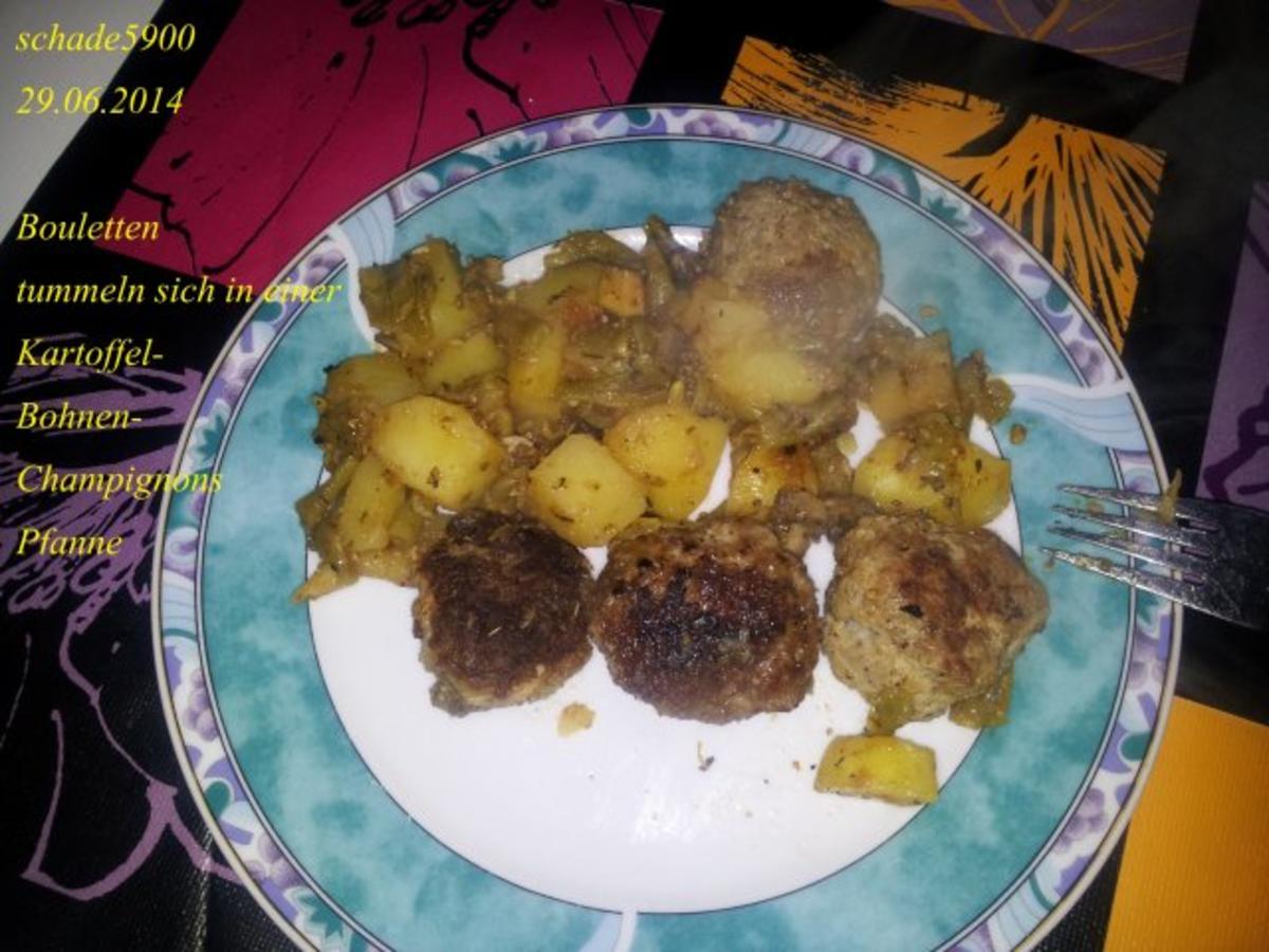 Pfannengerichte: Bouletten tummeln sich in einer Kartoffel-Bohnen Champignons-Pfanne - Rezept - Bild Nr. 24