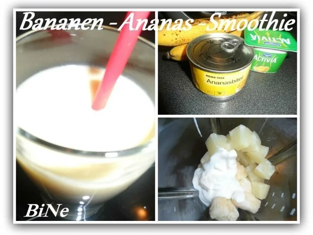Rezept: BiNe` S BANANEN - ANANAS - SMOOTHIE BiNe` S BANANEN - ANANAS - SMOOTHIE - Rezept
