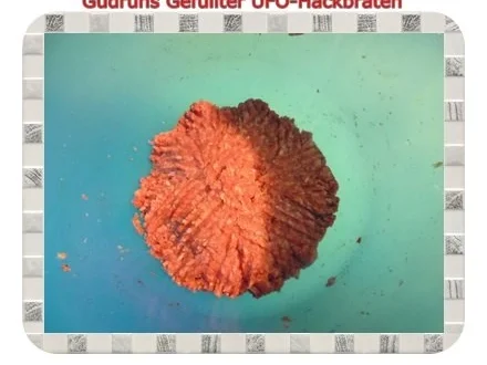 Rezept: Hackfleisch: Gefüllte Hackfleisch-UFO`s Bild Nr. 5 Hackfleisch: Gefüllte Hackfleisch-UFO`s - Rezept - Bild Nr. 5