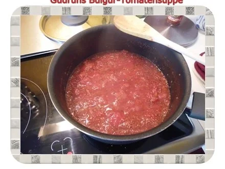 Rezept: Suppe: Bulgur-Tomatensuppe Bild Nr. 7 Suppe: Bulgur-Tomatensuppe - Rezept - Bild Nr. 7