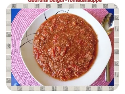 Rezept: Suppe: Bulgur-Tomatensuppe Suppe: Bulgur-Tomatensuppe - Rezept