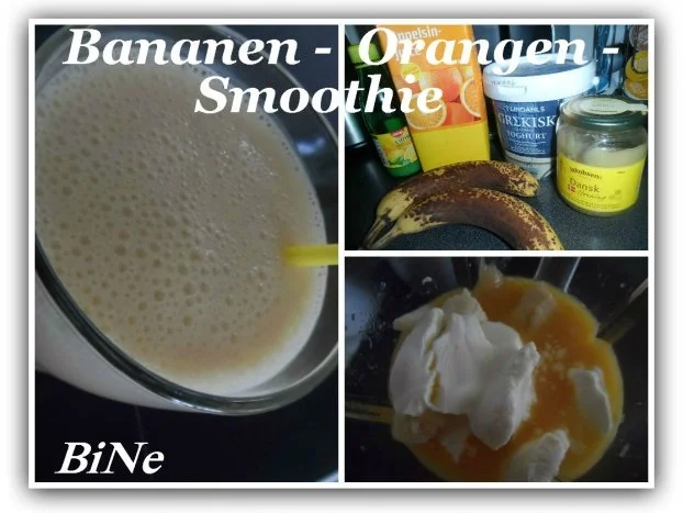 BiNe` S BANANEN - ORANGEN - SMOOTHIE - Rezept