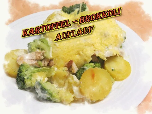 Rezept: Sisserl’s ~ Kartoffel – Brokkoli – Auflauf Sisserl’s ~ Kartoffel – Brokkoli – Auflauf - Rezept