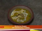 Rezept: Butternut Suppe mit namibischen Trüffeln Butternut Suppe mit namibischen Trüffeln - Rezept