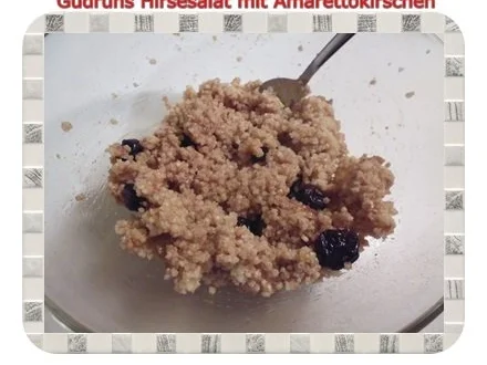 Gesundes: Hirsesalat mit Amarettokirschen - Rezept - Bild Nr. 6