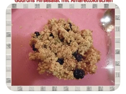 Gesundes: Hirsesalat mit Amarettokirschen - Rezept - Bild Nr. 8