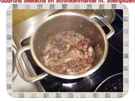 Fisch: Seelachs im Schinkenmantel mit Steinpilzen - Rezept - Bild Nr. 13