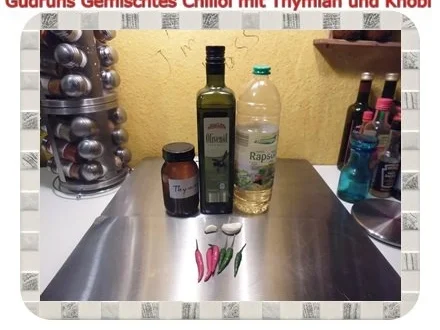Öl: Gemischtes Chiliöl mit Thymian und Knobi - Rezept - Bild Nr. 2