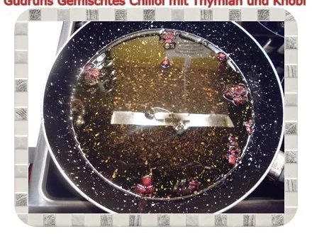 Öl: Gemischtes Chiliöl mit Thymian und Knobi - Rezept - Bild Nr. 6