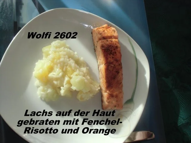Fisch : Lachs auf der Haut mit Fenchel-Orangen-Risotto - Rezept