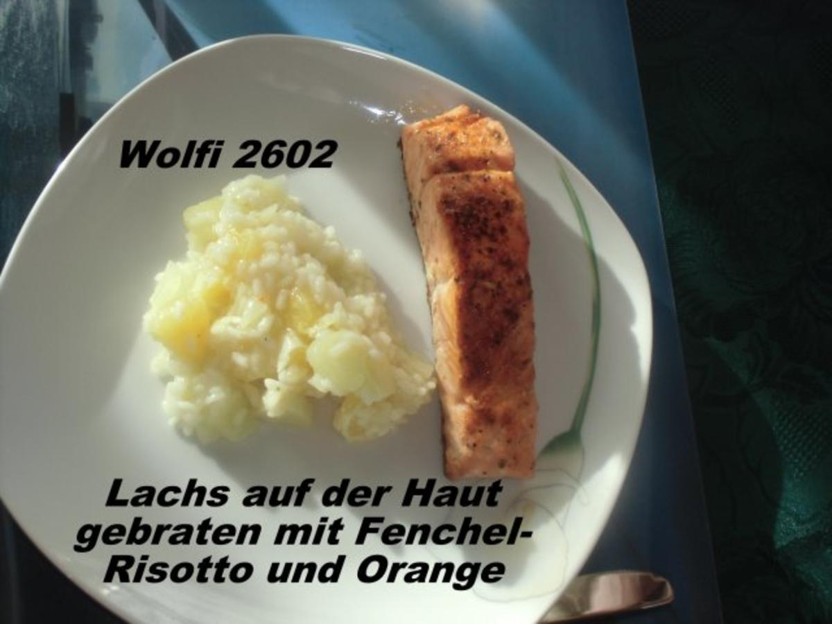 Bilder für Fisch : Lachs auf der Haut mit Fenchel-Orangen-Risotto - Rezept