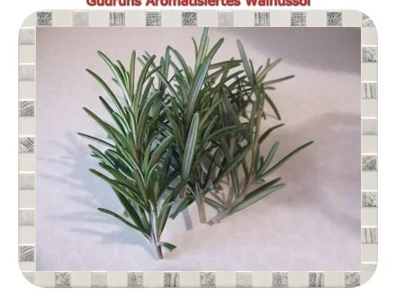 Rezept: Öl: Aromatisiertes Walnussöl Bild Nr. 3 Öl: Aromatisiertes Walnussöl - Rezept - Bild Nr. 3