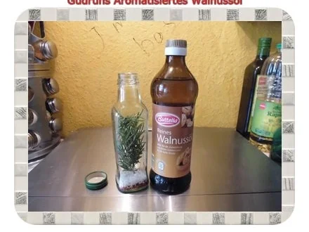 Rezept: Öl: Aromatisiertes Walnussöl Bild Nr. 4 Öl: Aromatisiertes Walnussöl - Rezept - Bild Nr. 4