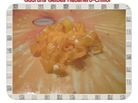 Öl: Gelbes Habanero-Chiliöl - Rezept - Bild Nr. 3