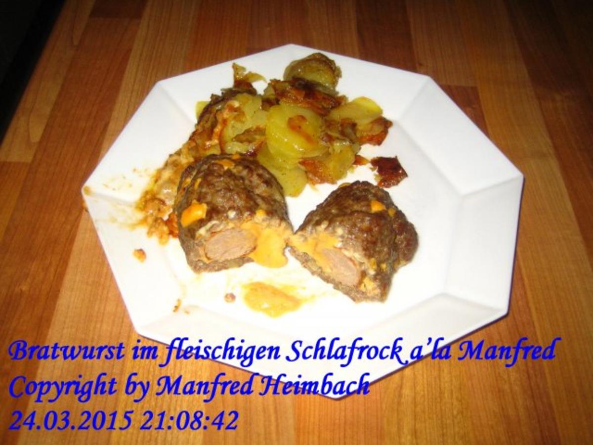 Fleisch – Bratwurst im fleischigen Schlafrock a’la Manfred - Rezept