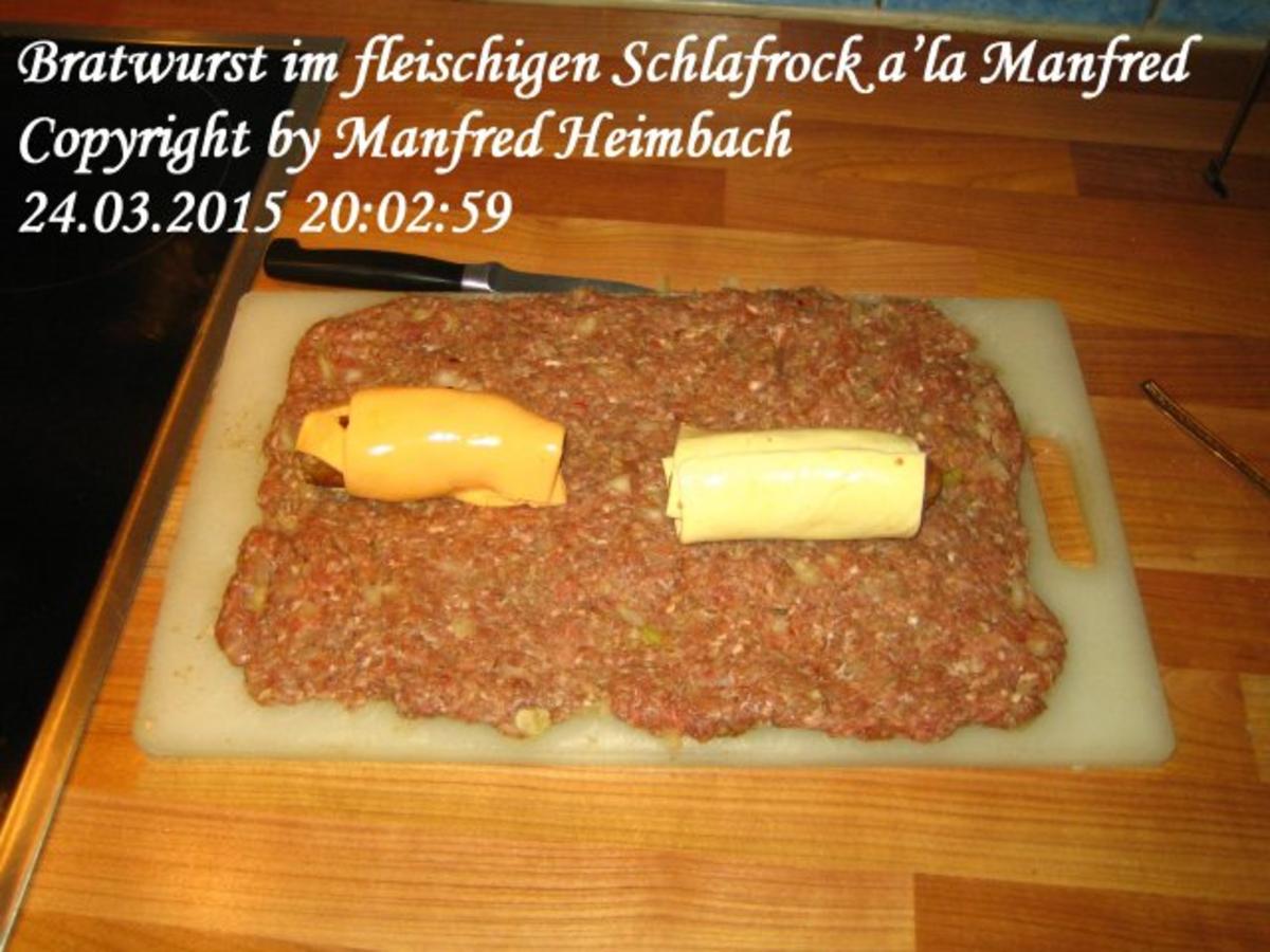 Fleisch – Bratwurst im fleischigen Schlafrock a’la Manfred - Rezept - Bild Nr. 5