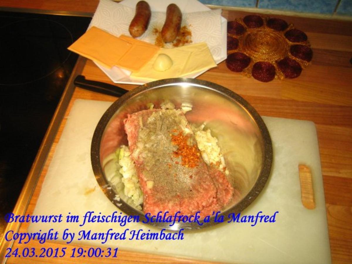 Fleisch – Bratwurst im fleischigen Schlafrock a’la Manfred - Rezept - Bild Nr. 7