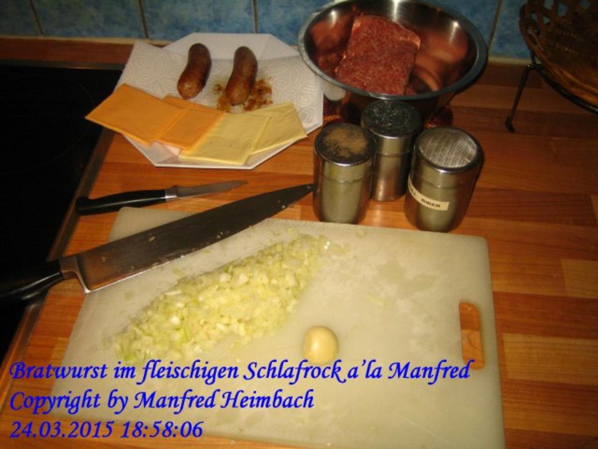Fleisch – Bratwurst im fleischigen Schlafrock a’la Manfred - Rezept - Bild Nr. 8