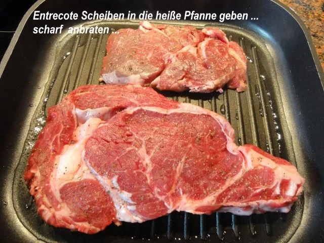 Rezept: Fleisch: ENTRECOTE`s aus der Grillpfanne Bild Nr. 8 Fleisch: ENTRECOTE`s aus der Grillpfanne - Rezept - Bild Nr. 8