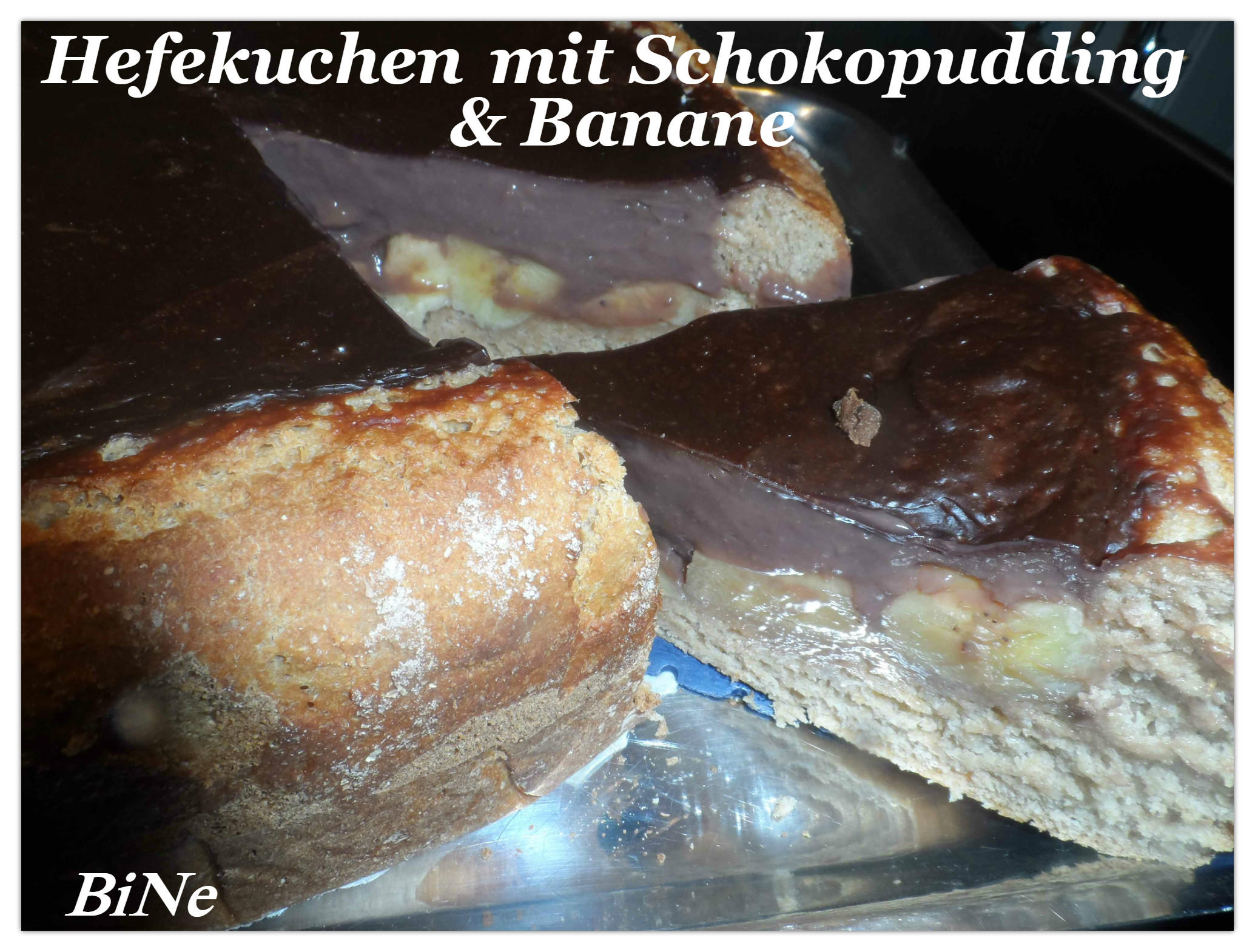 Bilder für HEFEKUCHEN MIT SCHOKOPUDDING & BANANE - Rezept