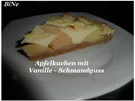 Rezept: BiNe` S APFELKUCHEN MIT VANILLE - SCHMANDGUSS Bild Nr. 2890 BiNe` S APFELKUCHEN MIT VANILLE - SCHMANDGUSS - Rezept - Bild Nr. 2890