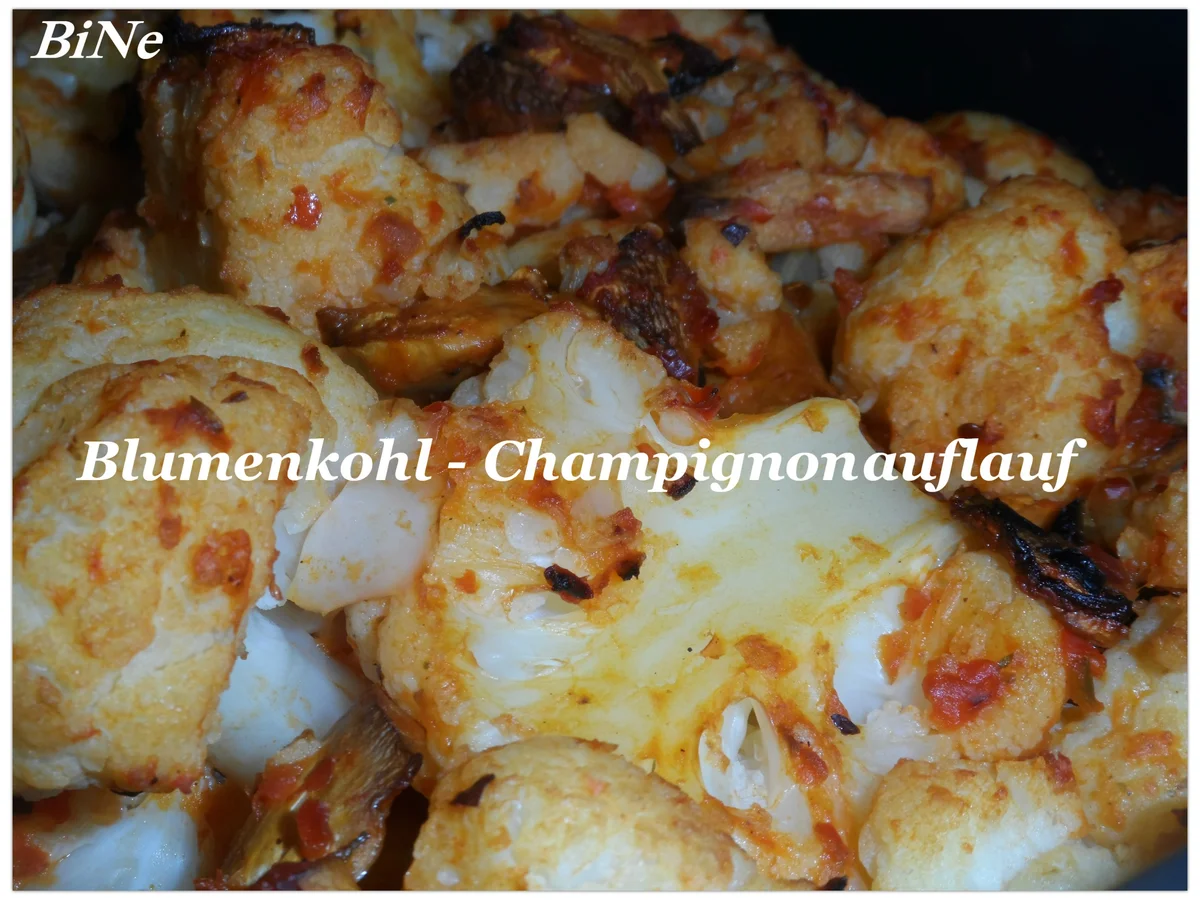 BiNe` S BLUMENKOHL - CHAMPIGNONAUFLAUF - Rezept - Bild Nr. 3765