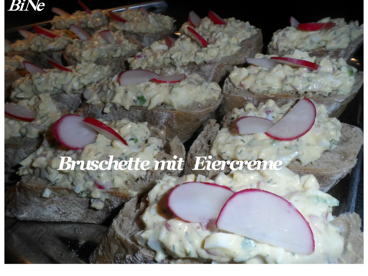 Rezept: BiNe` S BRUSCHETTA MIT EIERCREME BiNe` S BRUSCHETTA MIT EIERCREME - Rezept
