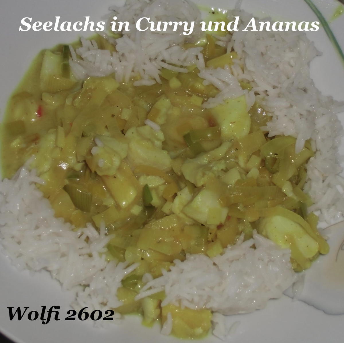 Fisch Curry - Seelachs mit Ananas und Lauch - Rezept