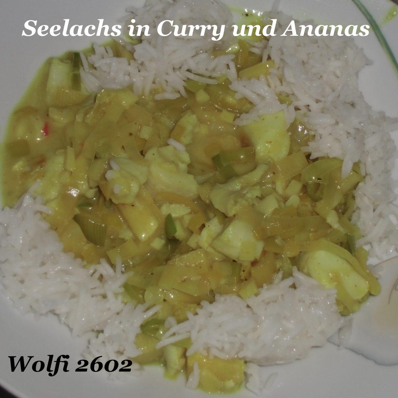 Bilder für Fisch Curry - Seelachs mit Ananas und Lauch - Rezept