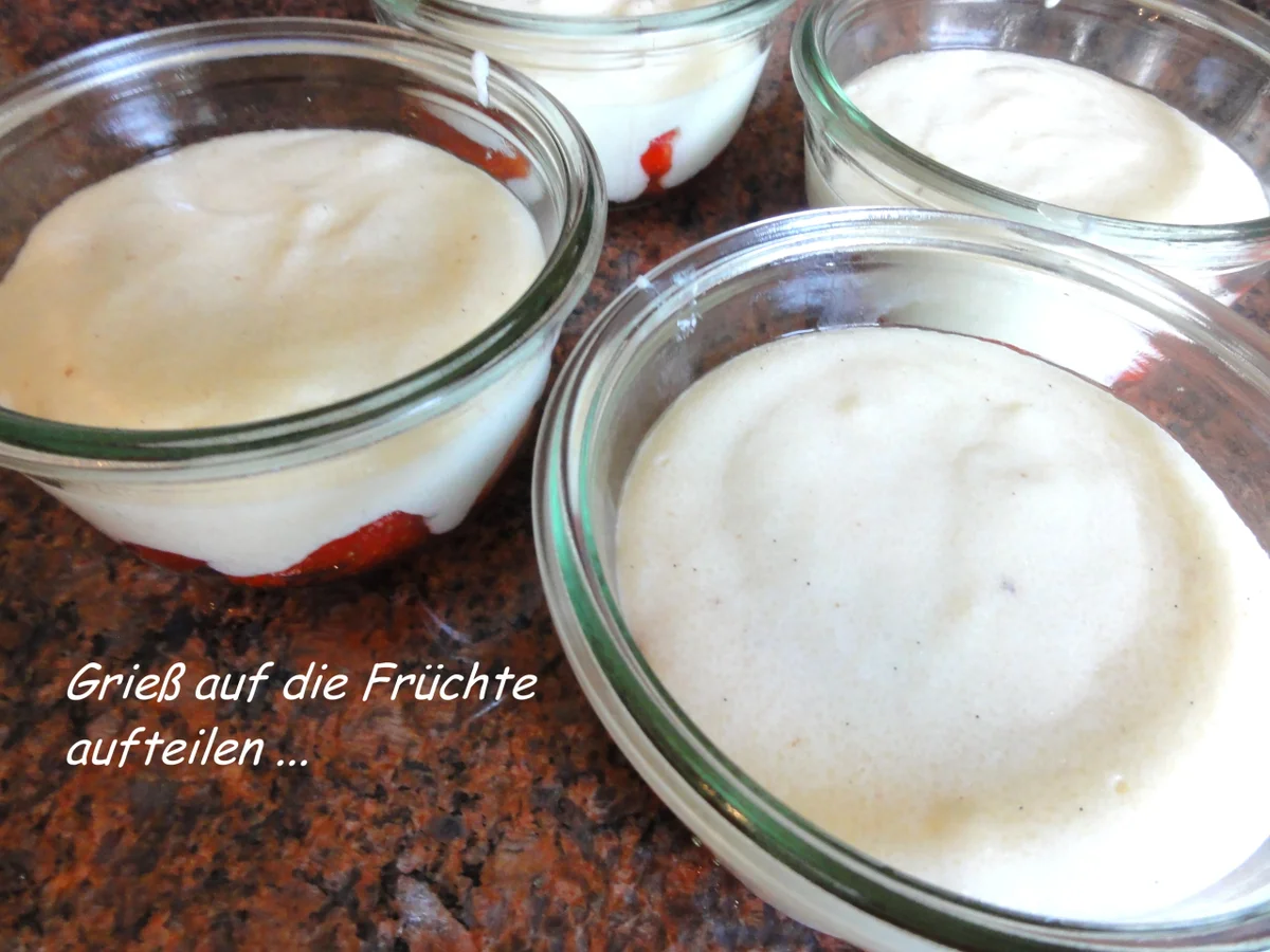 Dessert:   VANILLE - SAHNE - GRIESS  (mit frischen Erdbeeren) - Rezept - Bild Nr. 3