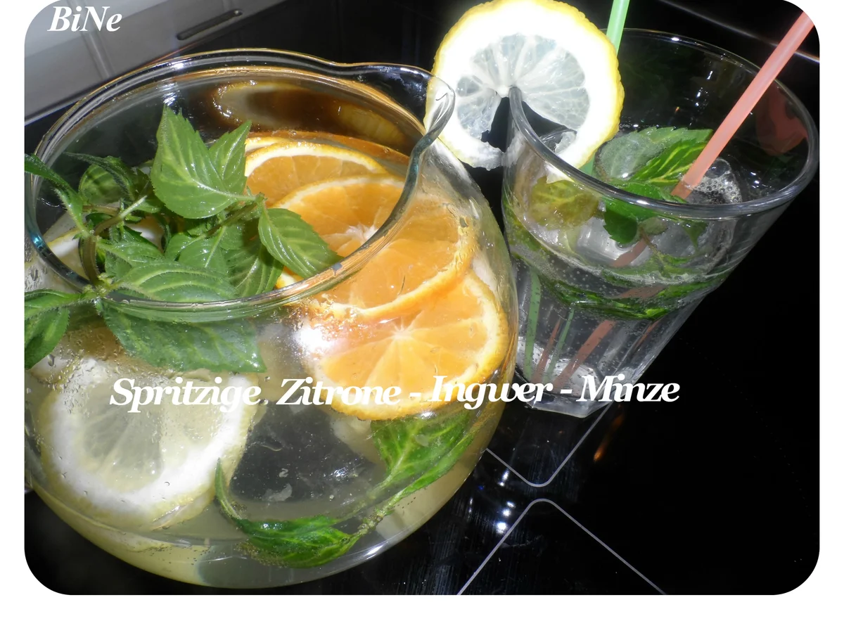 BiNe´ S SPRITZIGE ZITRONEN - INGWER - MINZE - Rezept