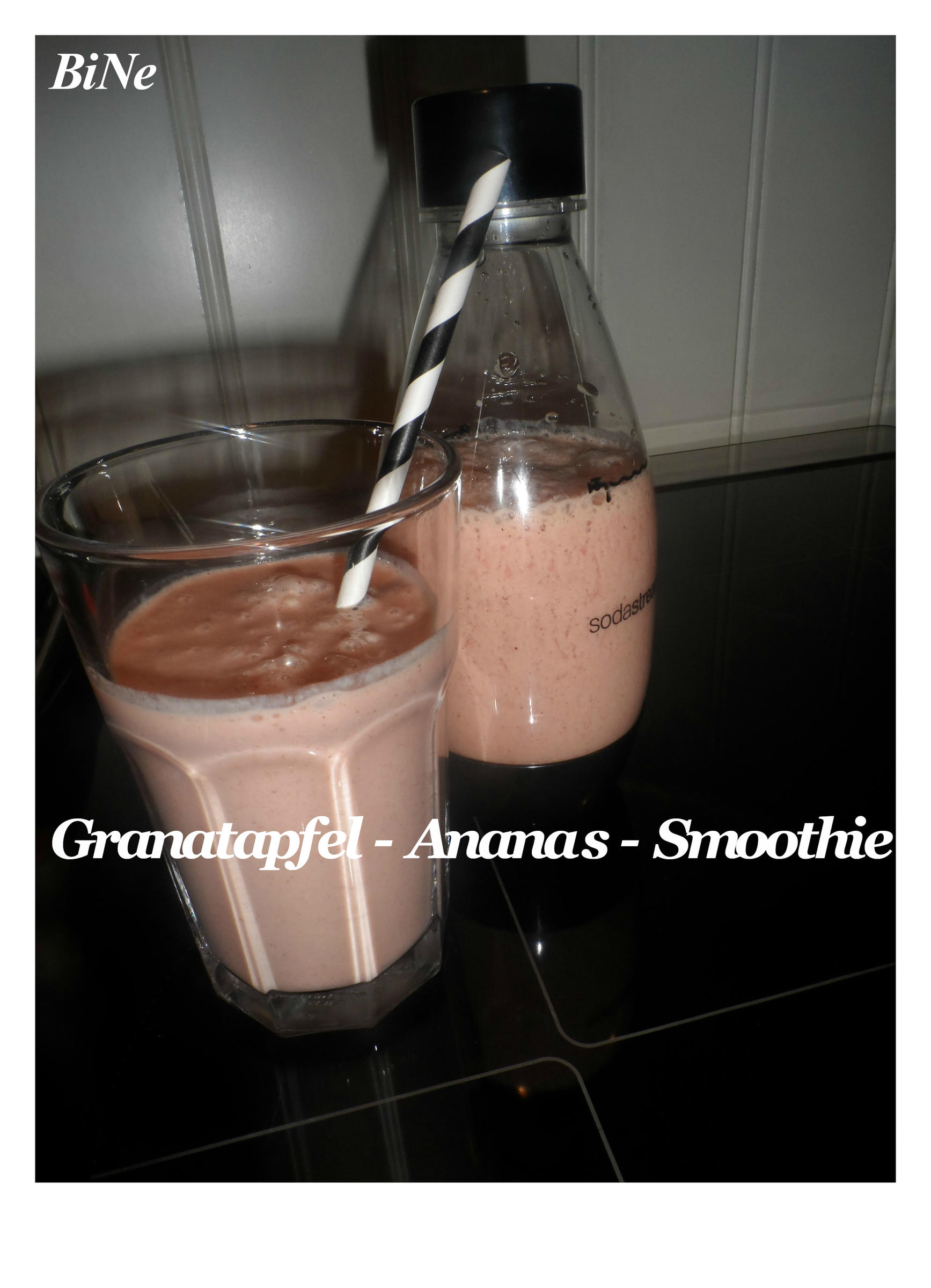 Bilder für BiNe` S GRANATAPFEL - ANANAS - SMOOTHIE - Rezept