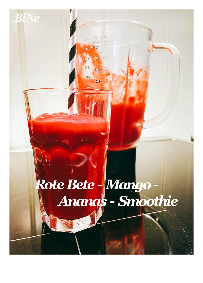 BiNe` S ROTE BETE - MANGO - ANANAS - SMOOTHIE - Rezept