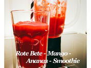 BiNe` S ROTE BETE - MANGO - ANANAS - SMOOTHIE - Rezept