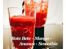 BiNe` S ROTE BETE - MANGO - ANANAS - SMOOTHIE - Rezept