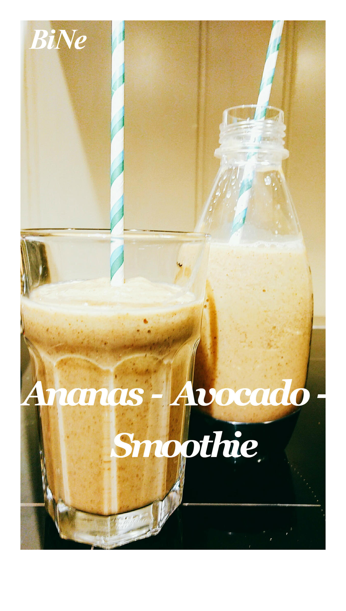 Bilder für BiNe` S ANANAS - AVOCADO - SMOOTHIE - Rezept