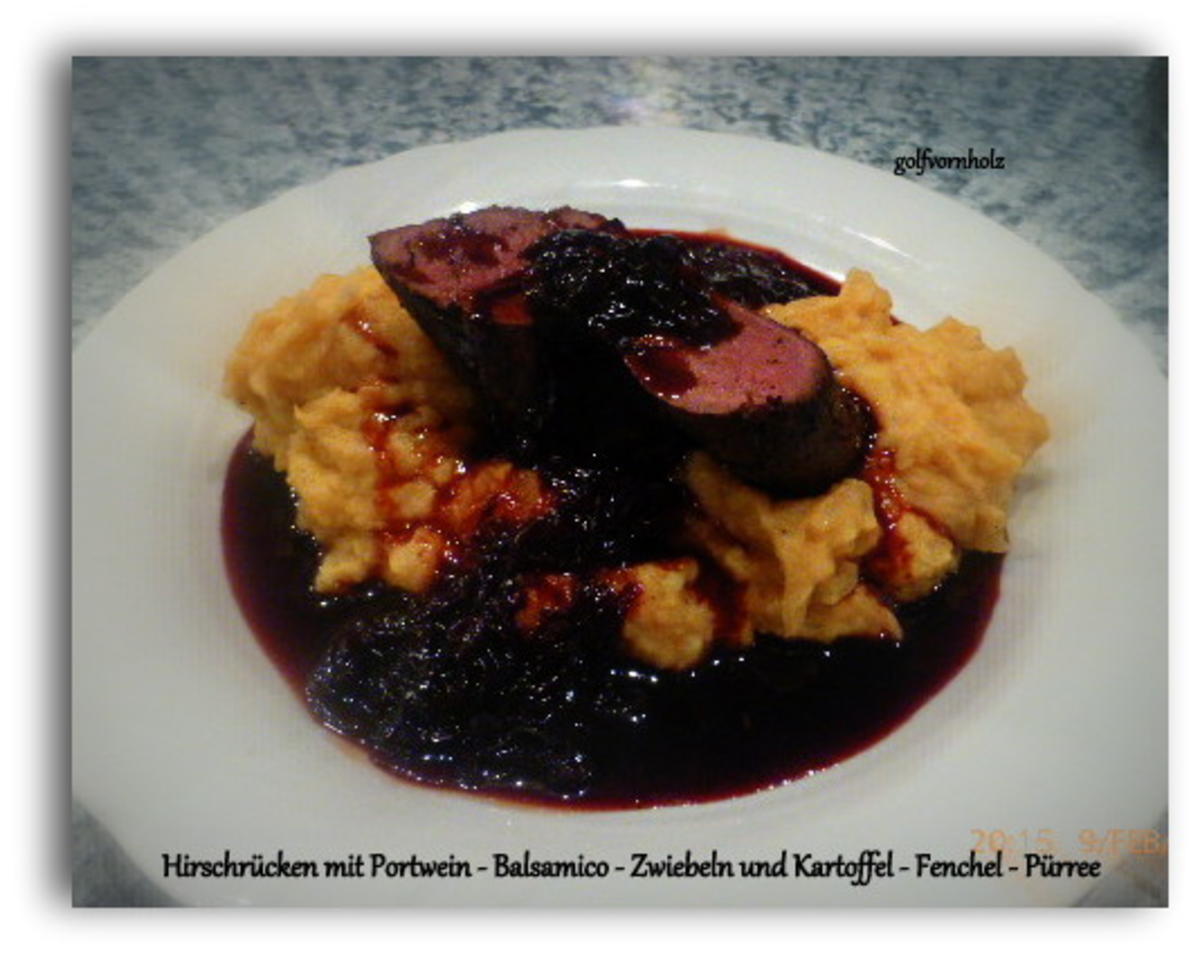 Bilder für Hirschrücken mit Portwein - Balsamico - Zwiebeln und Kartoffel - Fenchel - Püree - Rezept