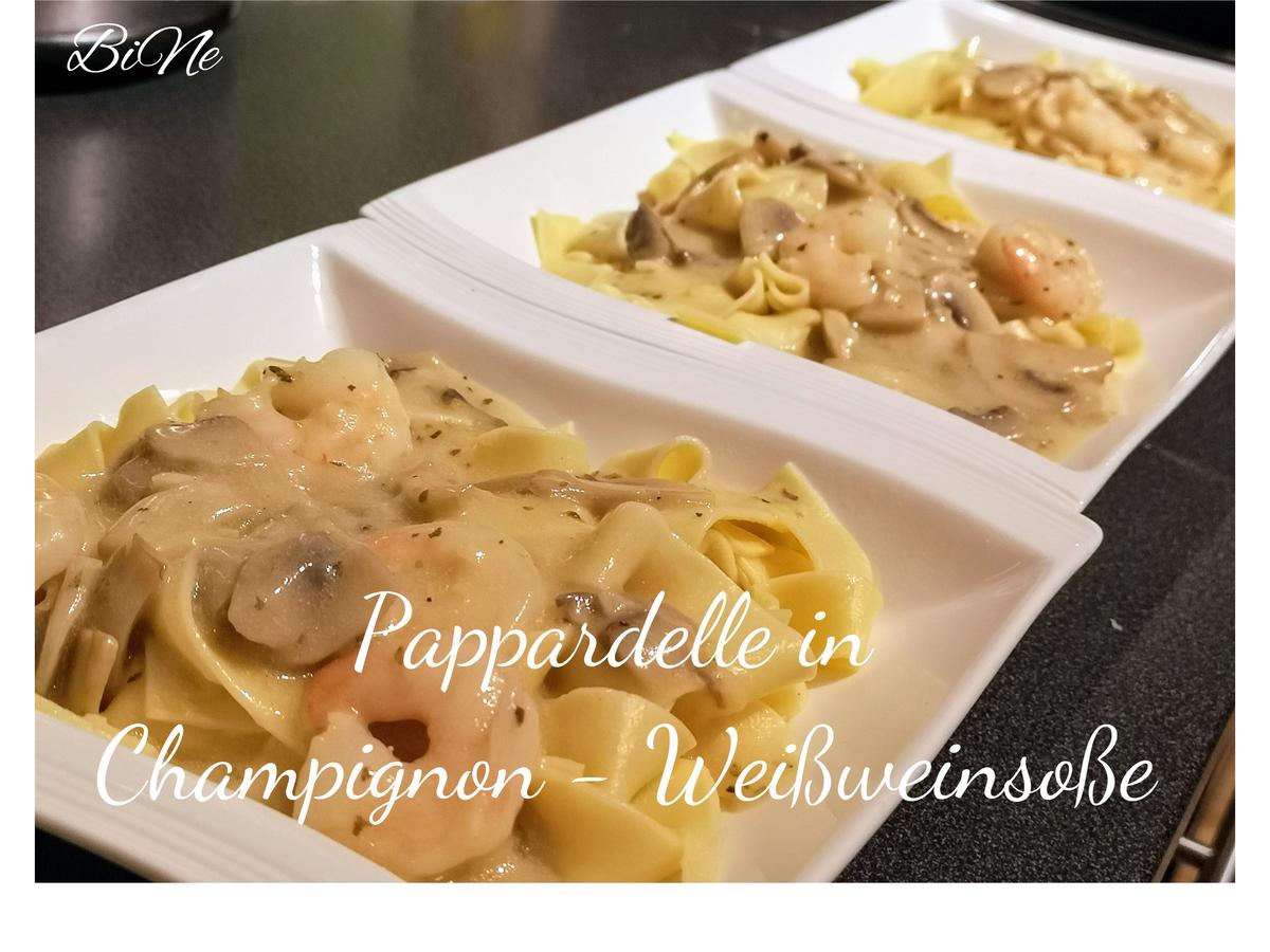 BiNe` S PAPPARDELLE IN CHAMPIGNON WEIßWEINSOßE - einfach - von Bine13100