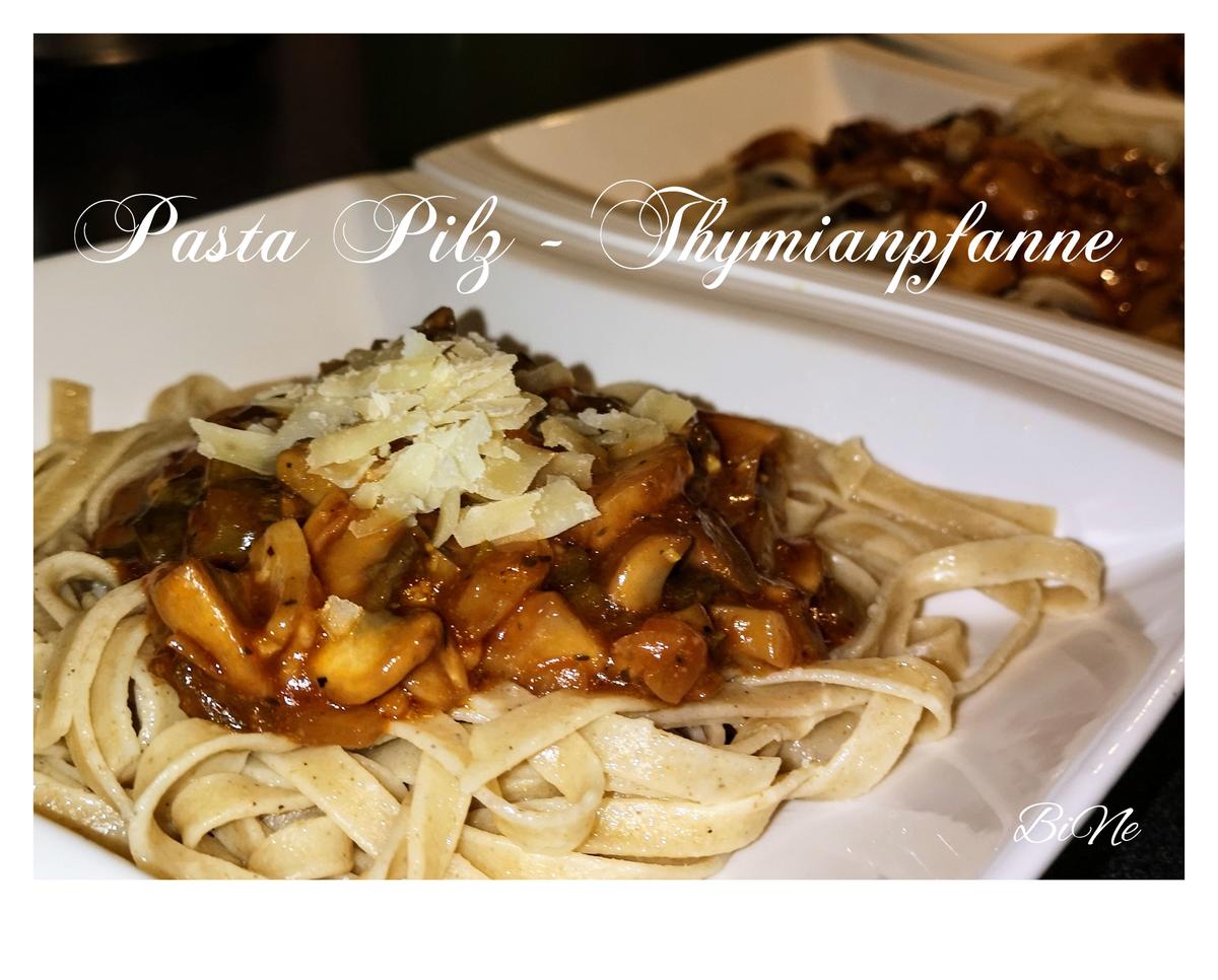 BiNe` S  PASTA PILZ - THYMIANPFANNE - Rezept - Bild Nr. 6